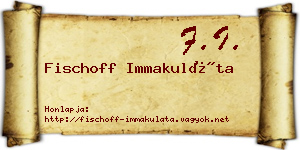 Fischoff Immakuláta névjegykártya